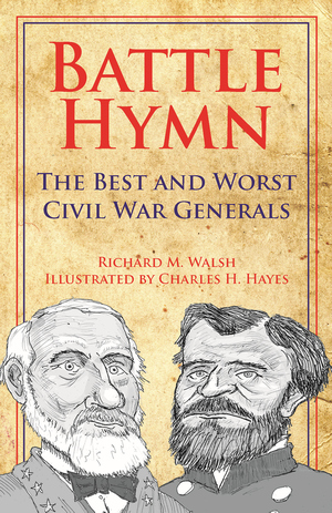 BATTLE HYMN  The Best and Worst Civil War Generalsepub Edition