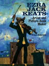 EZRA JACK KEATS: Artist and Picture-Book Maker