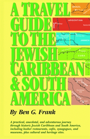 TRAVEL GUIDE TO THE JEWISH CARIBBEAN AND SOUTH AMERICA, A  epub Edition