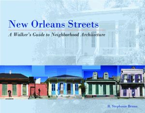 NEW ORLEANS STREETS  A Walkers Guide to Neighborhood Architecture