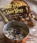 FIELD PEAS TO FOIE GRAS Southern Recipes with a French Accent epub Edition