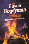 BAYOU BOGEYMAN PRESENTS, THE Hoodoo and Voodoo