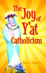 JOY OF Y'AT CATHOLICISM, THE  epub Edition