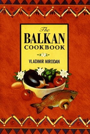 BALKAN COOKBOOK, THE