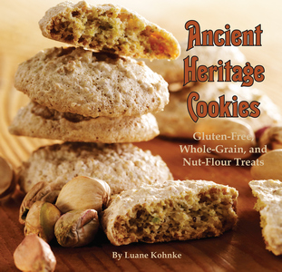 ANCIENT HERITAGE COOKIES  Gluten-Free, Whole-Grain, and Nut-Flour Treats