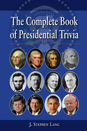 COMPLETE BOOK OF PRESIDENTIAL TRIVIA, THE Third Edition epub Edition
