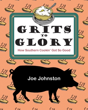 GRITS TO GLORY How Southern Cookin' Got So Good