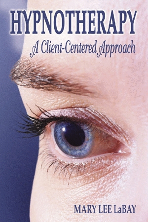 HYPNOTHERAPY: A Client-Centered Approach epub Edition