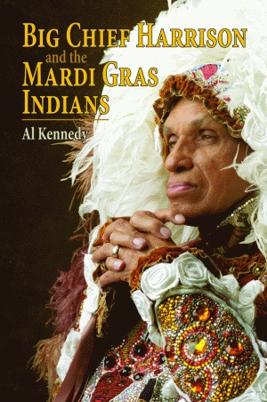 BIG CHIEF HARRISON AND THE MARDI GRAS INDIANS epub Edition