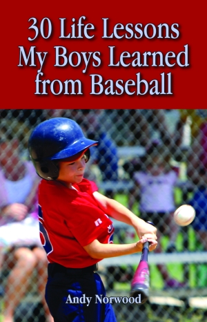 30 LIFE LESSONS MY BOYS LEARNED FROM BASEBALLepub Edition