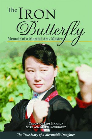IRON BUTTERFLY, THE Memoir of a Martial Arts Masterepub Edition