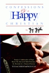 CONFESSIONS OF A HAPPY CHRISTIAN