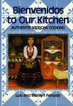 BIENVENIDOS TO OUR KITCHEN Authentic Mexican Cooking