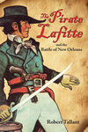 PIRATE LAFITTE AND THE BATTLE OF NEW ORLEANS, THE