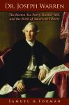 DR. JOSEPH WARREN: The Boston Tea Party, Bunker Hill, and the Birth of American Libertyepub Edition