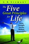 FIVE GREAT PRINCIPLES FOR LIFE, THE:  Focus, Strength, Success, Wisdom, Responsibilityepub Edition