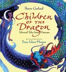 CHILDREN OF THE DRAGON Selected Tales from Vietnam