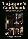 TUJAGUE'S COOKBOOK  Creole Recipes and Lore in the New Orleans Grand Tradition