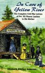 IN CARE OF YELLOW RIVER: The Complete Civil War Letters of Pvt. Eli Pinson Landers to His Mother
