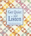 GET QUIET AND LISTEN