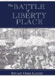 BATTLE OF LIBERTY PLACE The Overthrow of Carpet-bag Rule in New Orleans-September 14, 1874