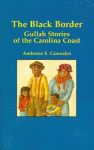 BLACK BORDER, THE Gullah Stories of the Carolina Coast
