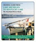 CRUISING GUIDE FROM LAKE MICHIGAN TO KENTUCKY LAKE:The Heartland Rivers Route