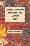 GEORGIA'S LANDMARKS, MEMORIALS AND LEGENDS: Volume 1, Part 2
