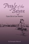 PEOPLE OF THE BAYOU:  Cajun Life in Lost America