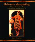 HALLOWEEN MERRYMAKING:  An Illustrated Celebration of Fun, Food, and Frolics from Halloweens Past