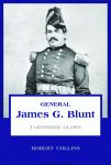 GENERAL JAMES G. BLUNTTarnished Glory