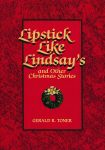 LIPSTICK LIKE LINDSAY’S AND OTHER CHRISTMAS STORIES