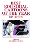 BEST EDITORIAL CARTOONS OF THE YEAR - 2007 Edition