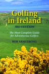 GOLFING IN IRELAND: The Most Complete Guide for Adventurous Golfers, 3rd Editionepub Edition