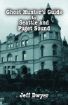GHOST HUNTER'S GUIDE TO SEATTLE AND PUGET SOUNDepub Edition