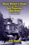 GHOST HUNTER'S GUIDE TO THE SAN FRANCISCO BAY AREA  Revised Edition, epub Edition